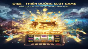 Top game Slot nổ hũ cực lớn G168